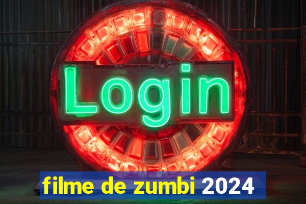 filme de zumbi 2024